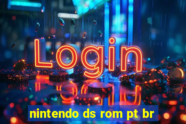 nintendo ds rom pt br